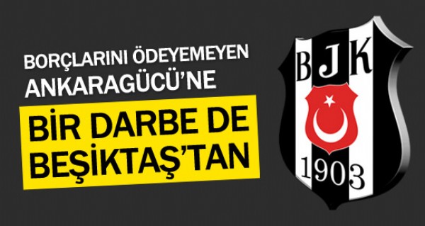 Ankaragc'ne bir darbede Beikta'tan